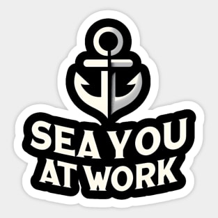 Sea You at Work- International Day of the Seafarer Sticker